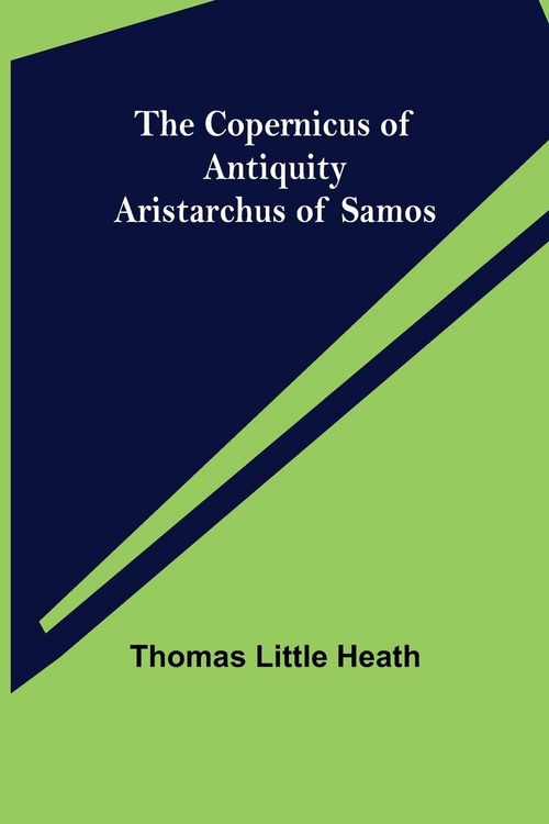 Produktbild: The Copernicus of Antiquity; Aristarchus of Samos