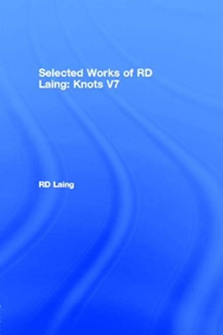 Produktbild: Knots: Selected Works of RD Laing: Vol 7