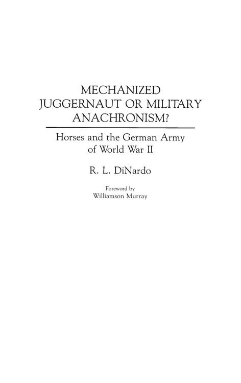 Produktbild: Mechanized Juggernaut or Military Anachronism? Horses and the German Army of World War II