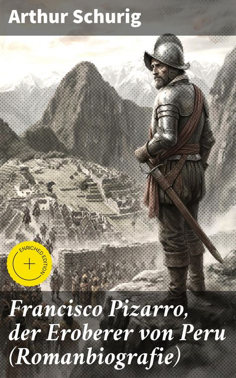 Produktbild: Francisco Pizarro, der Eroberer von Peru (Romanbiografie)