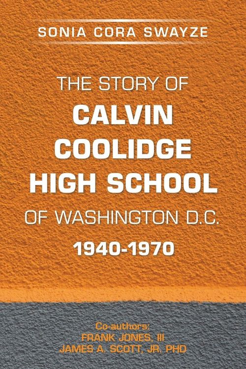 Produktbild: The Story of Calvin Coolidge High School of Washington D.C. 1940-1970