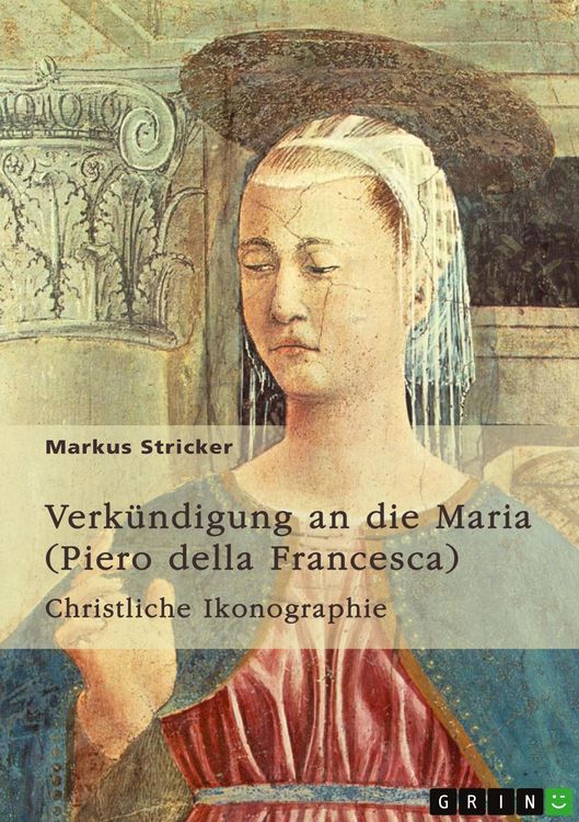 Produktbild: Verk&uuml;ndigung an die Maria. Piero della Francesca (1420-1492)