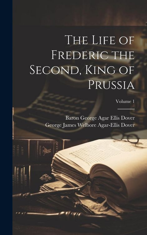Produktbild: The Life of Frederic the Second, King of Prussia; Volume 1