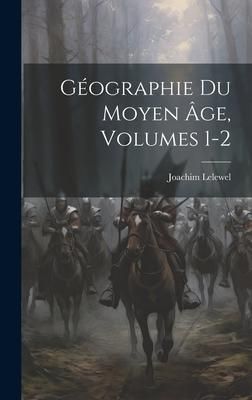 Produktbild: G&eacute;ographie Du Moyen &Acirc;ge, Volumes 1-2