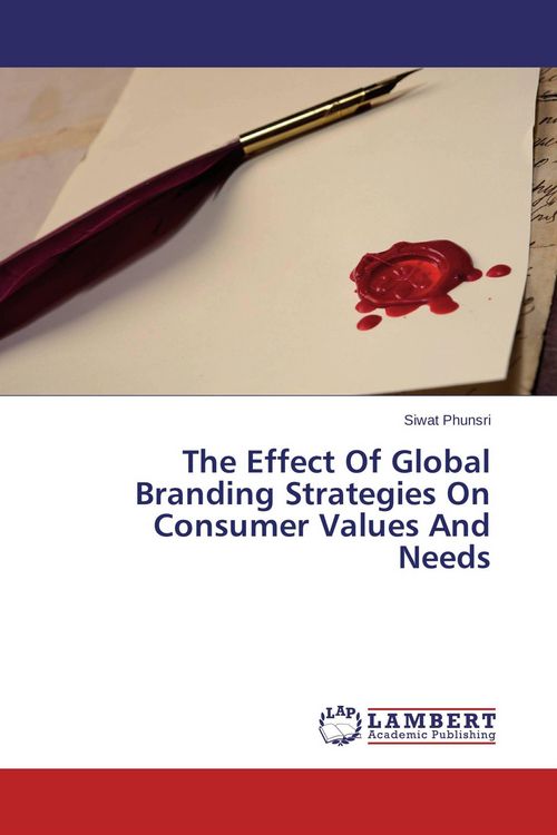 Produktbild: The Effect Of Global Branding Strategies On Consumer Values And Needs