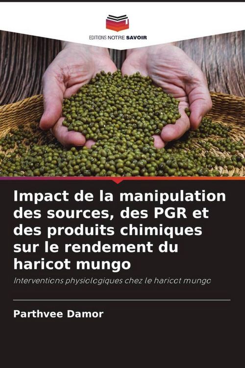 Produktbild: Impact de la manipulation des sources, des PGR et des produits chimiques sur le rendement du haricot mungo