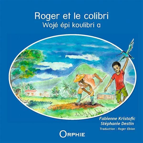 Produktbild: Roger et le Colibri ; Woje Epi Koulibri a