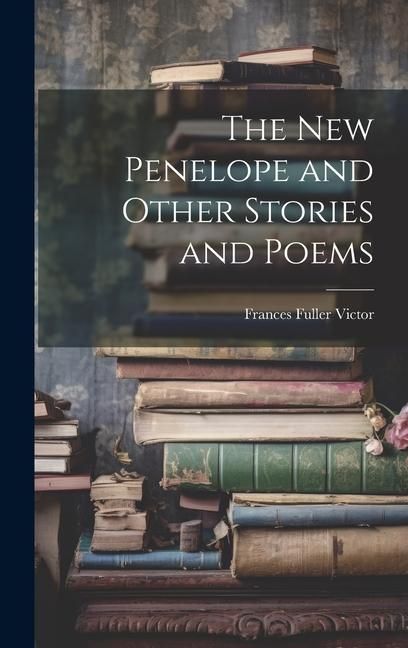 Produktbild: The New Penelope and Other Stories and Poems
