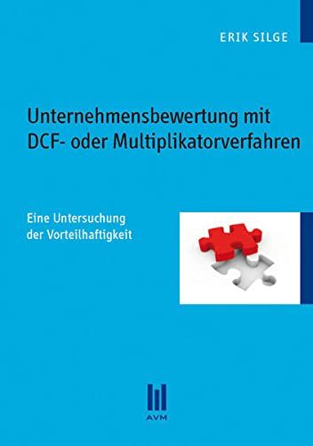 Produktbild: Unternehmensbewertung mit DCF- oder Multiplikatorverfahren