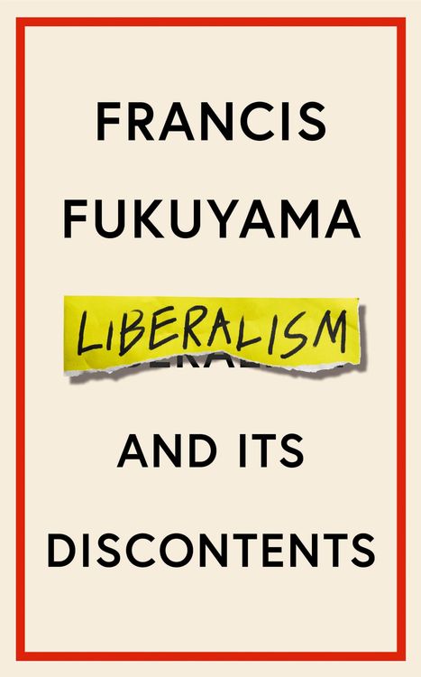 Produktbild: Fukuyama, F: Liberalism and Its Discontents