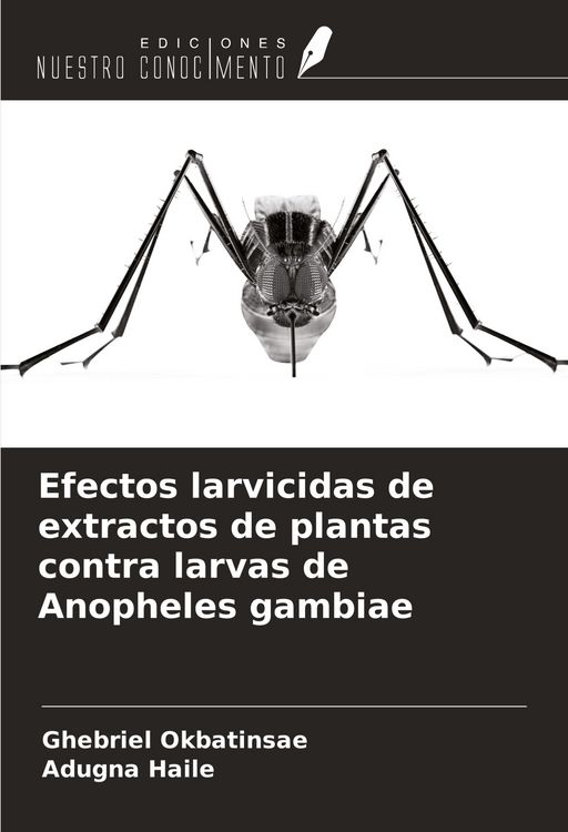 Produktbild: Efectos larvicidas de extractos de plantas contra larvas de Anopheles gambiae