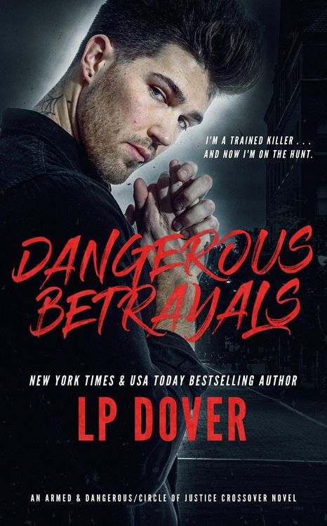 Produktbild: Dangerous Betrayals: An Armed & Dangerous/Circle of Justice Crossover Novel (Armed & Dangerous/Circle of Justice Crossover Series, #2)