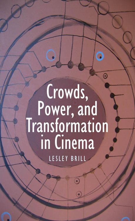 Produktbild: Crowds, Power, and Transformation in Cinema