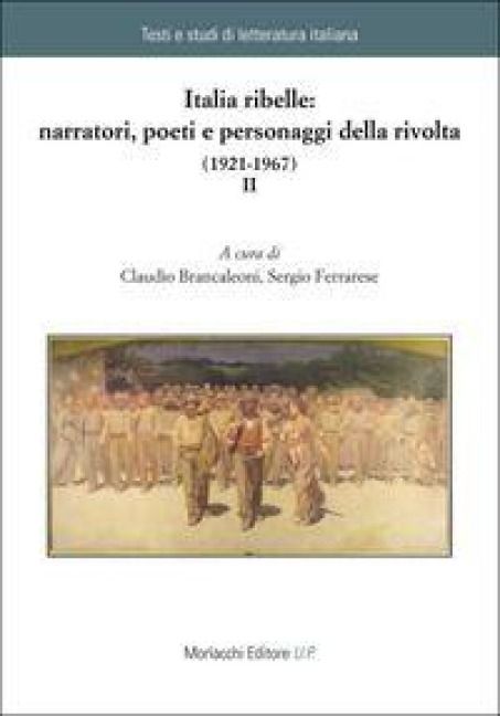 Produktbild: Italia ribelle: narratori, poeti e personaggi della rivolta (1921-1967)