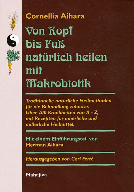 Produktbild: Von Kopf bis Fu&szlig; nat&uuml;rlich heilen mit Makrobiotik