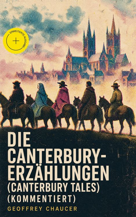 Produktbild: Die Canterbury-Erz&auml;hlungen (Canterbury Tales) (Kommentiert)