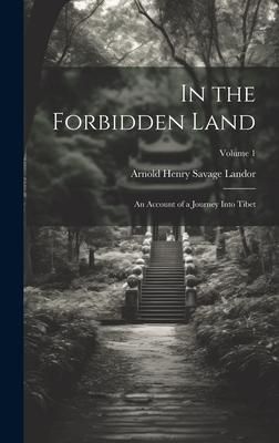 Produktbild: In the Forbidden Land: An Account of a Journey Into Tibet; Volume 1