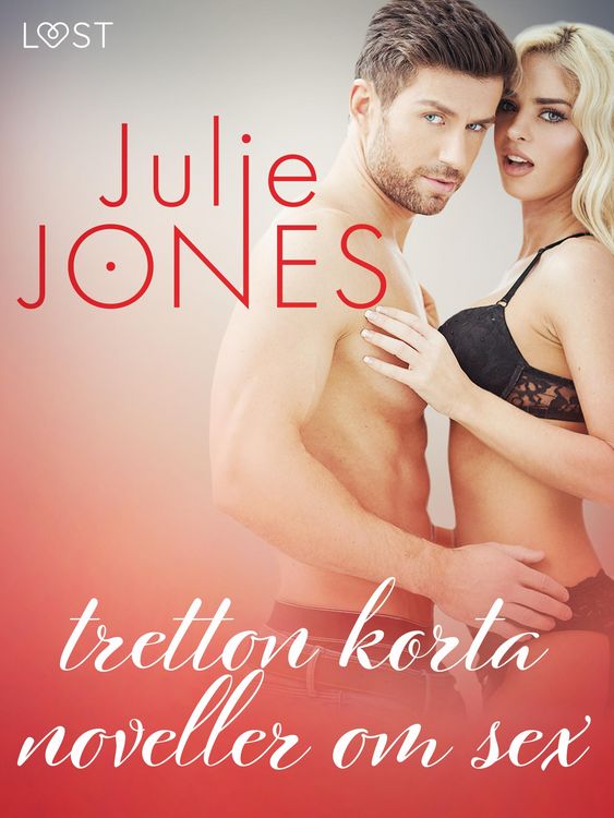 Produktbild: Julie Jones: tretton korta noveller om sex