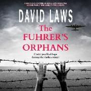 Produktbild: The Fuhrer's Orphans: A Moving and Powerful Novel Based on True Events