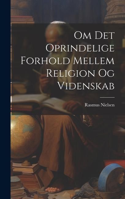 Produktbild: Om Det Oprindelige Forhold Mellem Religion Og Videnskab