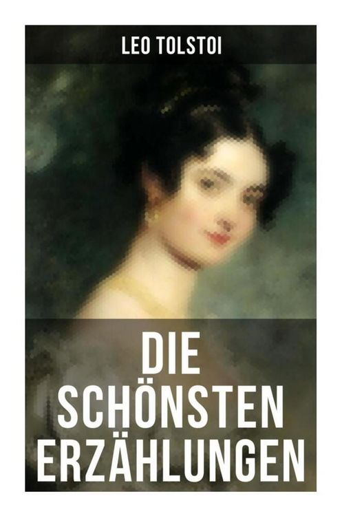 Produktbild: Die sch&ouml;nsten Erz&auml;hlungen von Lew Tolstoi