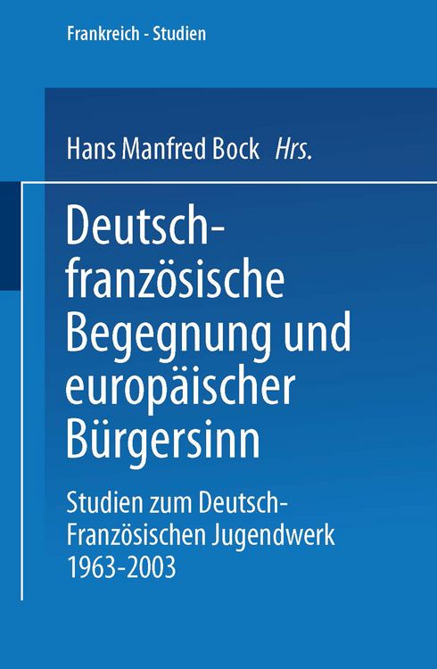 Produktbild: Deutsch-franz&ouml;sische Begegnung und europ&auml;ischer B&uuml;rgersinn