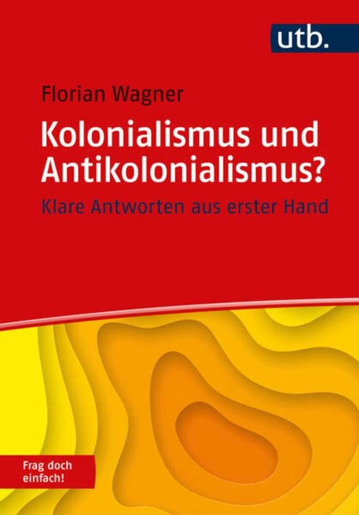 Bild vom Artikel Kolonialismus und Antikolonialismus? Frag doch einfach! vom Autor Florian Wagner