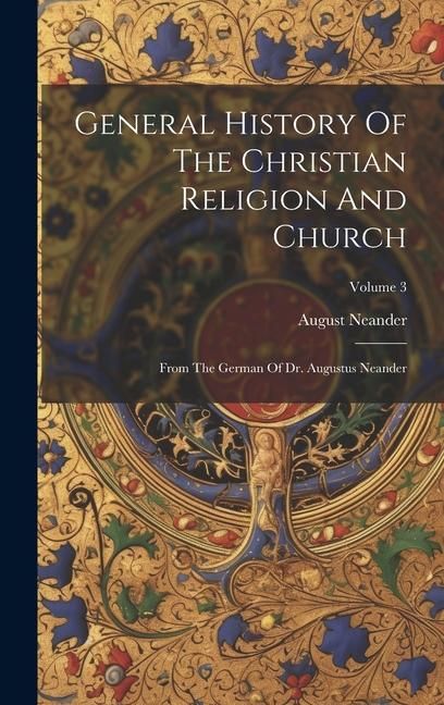 Produktbild: General History Of The Christian Religion And Church: From The German Of Dr. Augustus Neander; Volume 3