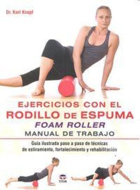 Produktbild: Ejercicios con el rodillo de espuma Foam Roller : manual de trabajo