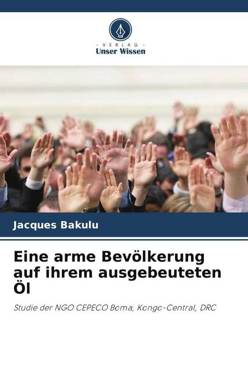 Produktbild: Eine arme Bev&ouml;lkerung auf ihrem ausgebeuteten &Ouml;l