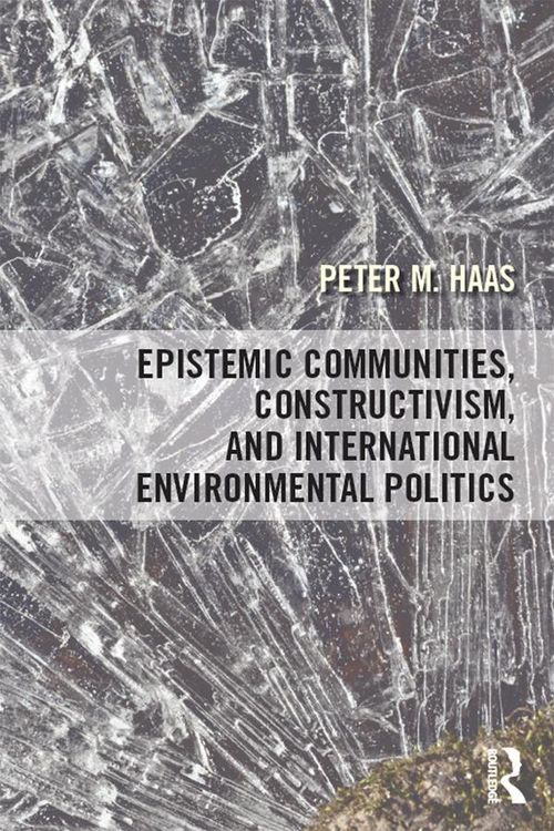Produktbild: Epistemic Communities, Constructivism, and International Environmental Politics