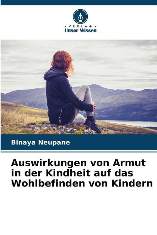 Produktbild: Auswirkungen von Armut in der Kindheit auf das Wohlbefinden von Kindern