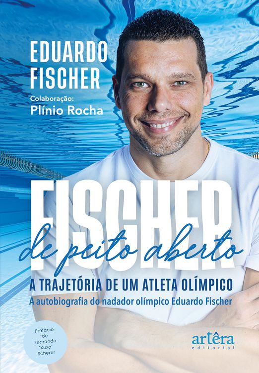 Produktbild: FISCHER de Peito Aberto: A Trajet&oacute;ria de um Atleta Ol&iacute;mpico. A Autobiografia do Nadador Ol&iacute;mpico Eduardo Fischer