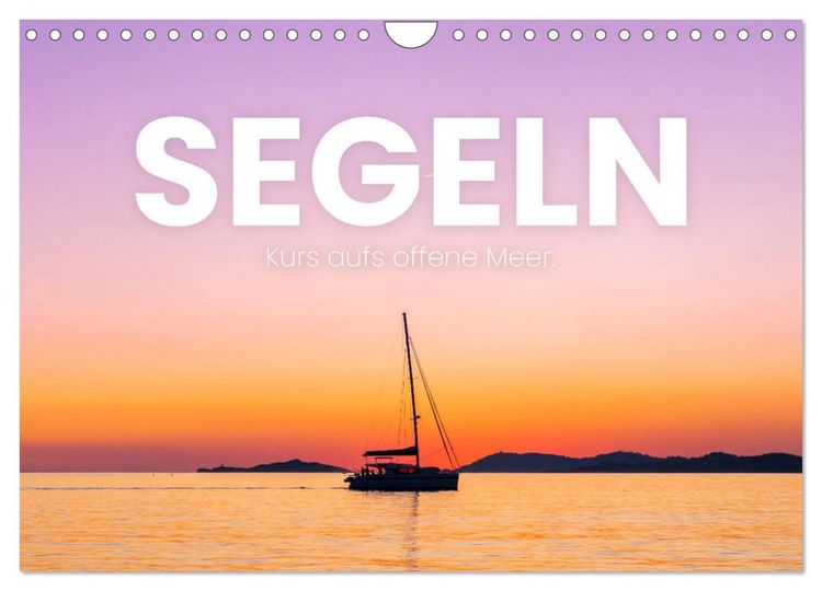 Produktbild: Segeln - Kurs aufs offene Meer. (Wandkalender 2026 DIN A4 quer), CALVENDO Monatskalender