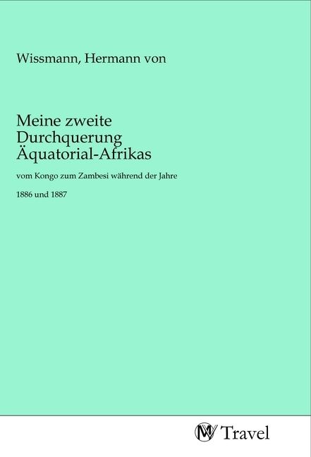 Produktbild: Meine zweite Durchquerung &Auml;quatorial-Afrikas