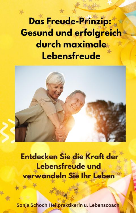 Produktbild: Das Freude-Prinzip: Gesund und erfolgreich durch maximale Lebensfreude