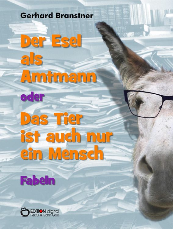 Produktbild: Der Esel als Amtmann oder Das Tier ist auch nur ein Mensch