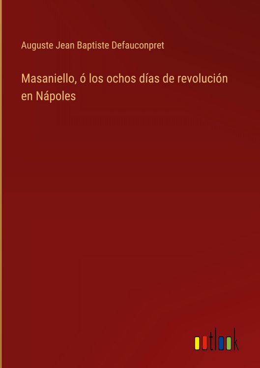 Produktbild: Masaniello, &oacute; los ochos d&iacute;as de revoluci&oacute;n en N&aacute;poles