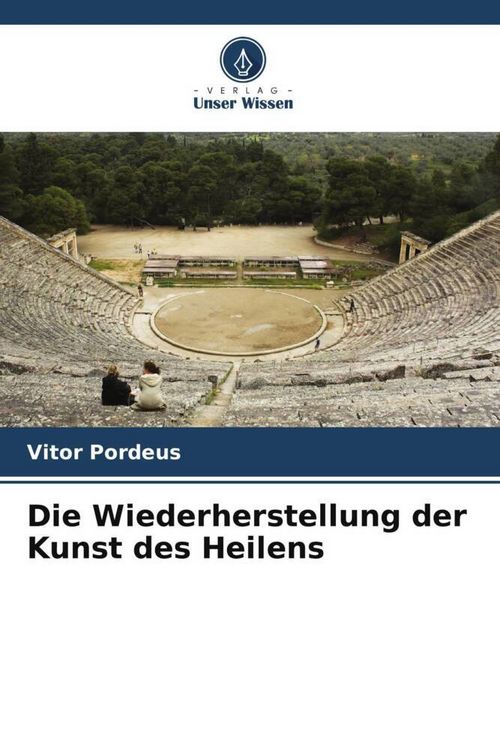 Produktbild: Die Wiederherstellung der Kunst des Heilens