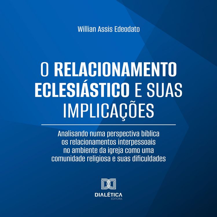 Produktbild: O Relacionamento Eclesi&aacute;stico e suas Implica&ccedil;&otilde;es