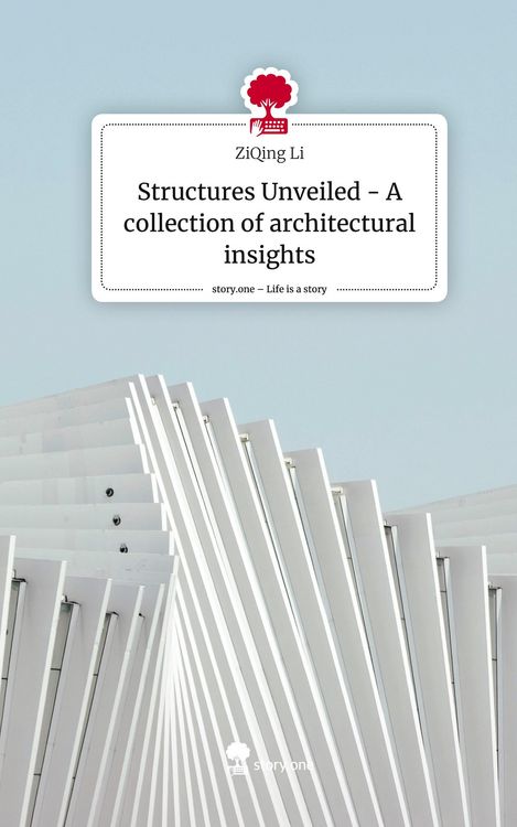 Produktbild: Structures Unveiled - A collection of architectural insights. Life is a Story - story.one