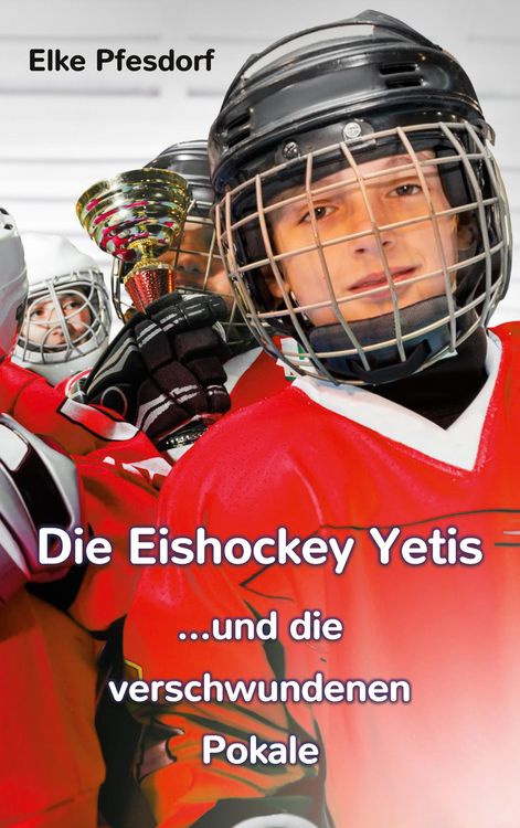 Produktbild: Die Eishockey Yetis ...und die verschwundenen Pokale