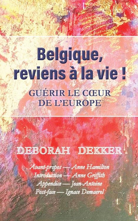 Produktbild: Belgique, reviens &agrave; la vie ! Gu&eacute;rir le coeur de l'Europe