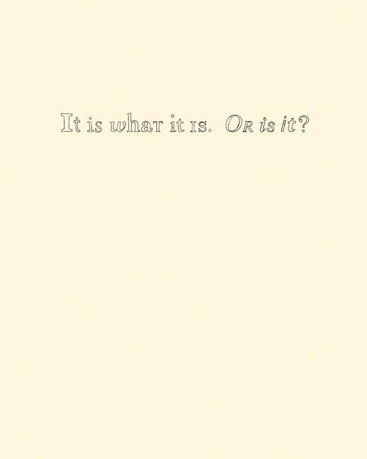 Produktbild: It Is What It Is. or Is It?