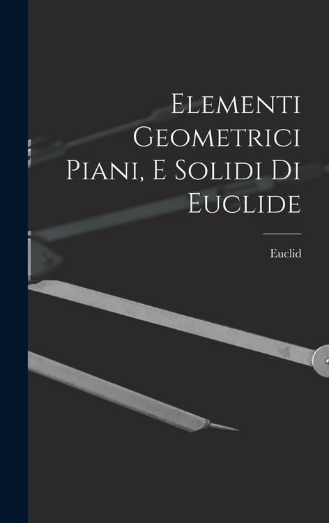 Produktbild: Elementi Geometrici Piani, E Solidi Di Euclide