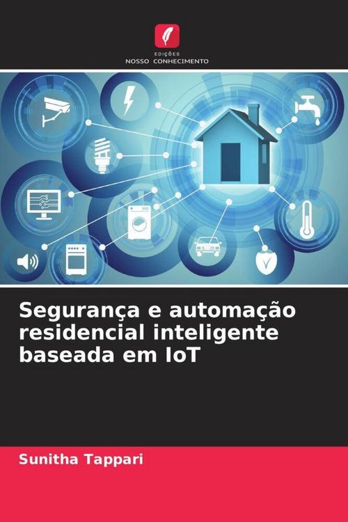 Produktbild: Seguran&ccedil;a e automa&ccedil;&atilde;o residencial inteligente baseada em IoT