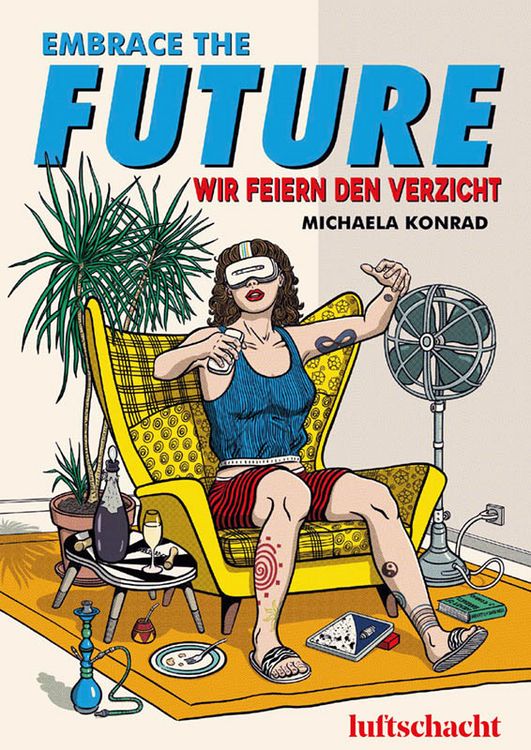 Produktbild: Embrace The Future... Wir feiern den Verzicht