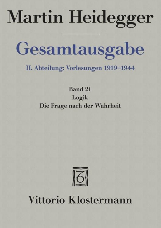 Produktbild: Gesamtausgabe Abt. 2 Vorlesungen Bd. 21. Logik, die Frage nach der Wahrheit