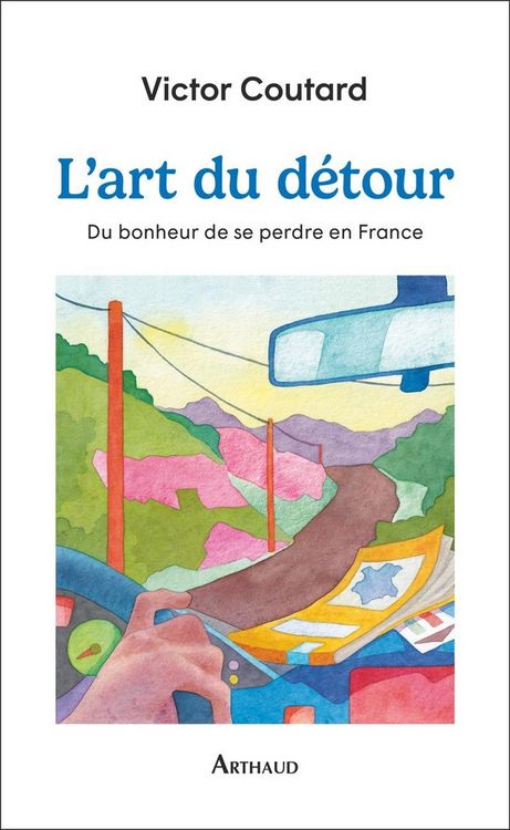 Produktbild: L'art du d&eacute;tour : du bonheur de se perdre en France