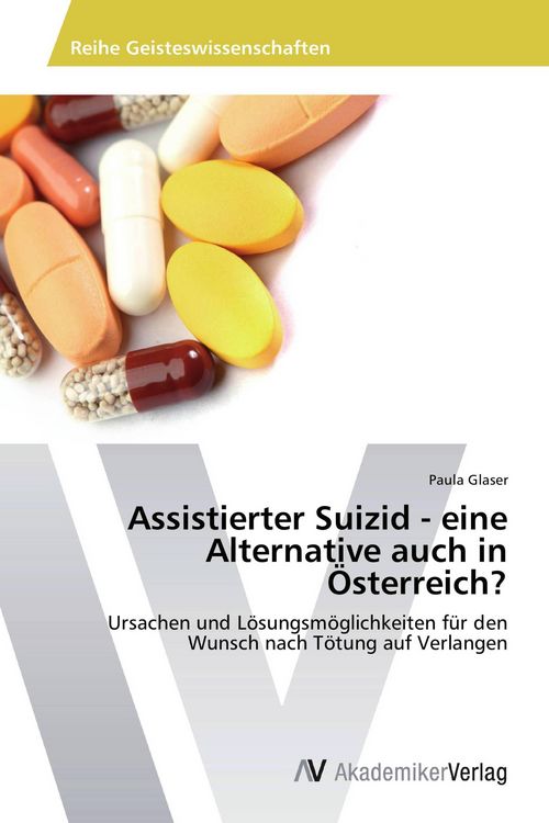 Produktbild: Assistierter Suizid - eine Alternative auch in &Ouml;sterreich?